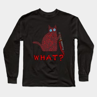 What? - Cat With a Knife Long Sleeve T-Shirt